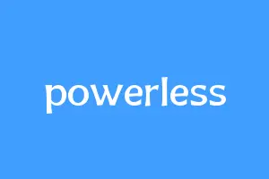 powerless